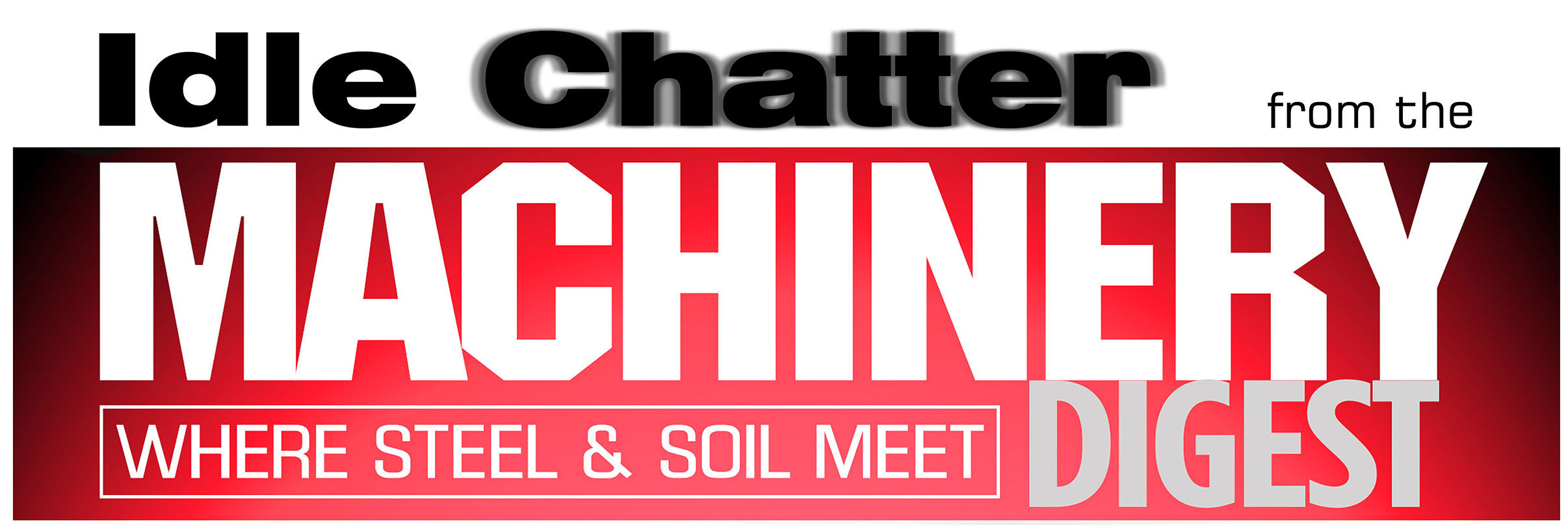 Idle Chatter from the Farm Machinery Digest
